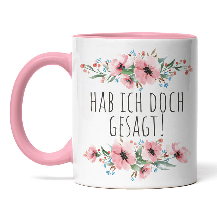 Tasse "Hab ich doch gesagt" – Lustige Statement-Tasse für Rechthaber