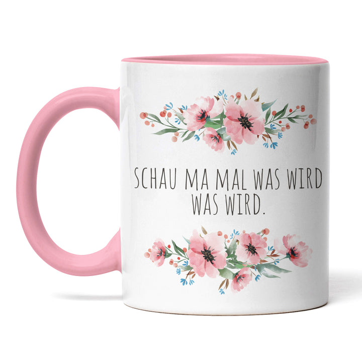 TasseTasse "Schau ma mal was wird" – Lustige Statement-Tasse für Gelassenheit
