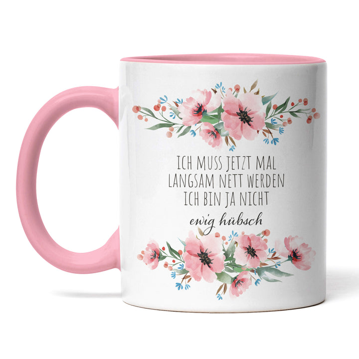 Tasse "Nicht ewig hübsch" – Lustige Spruch-Tasse für Selbstironie & Humor
