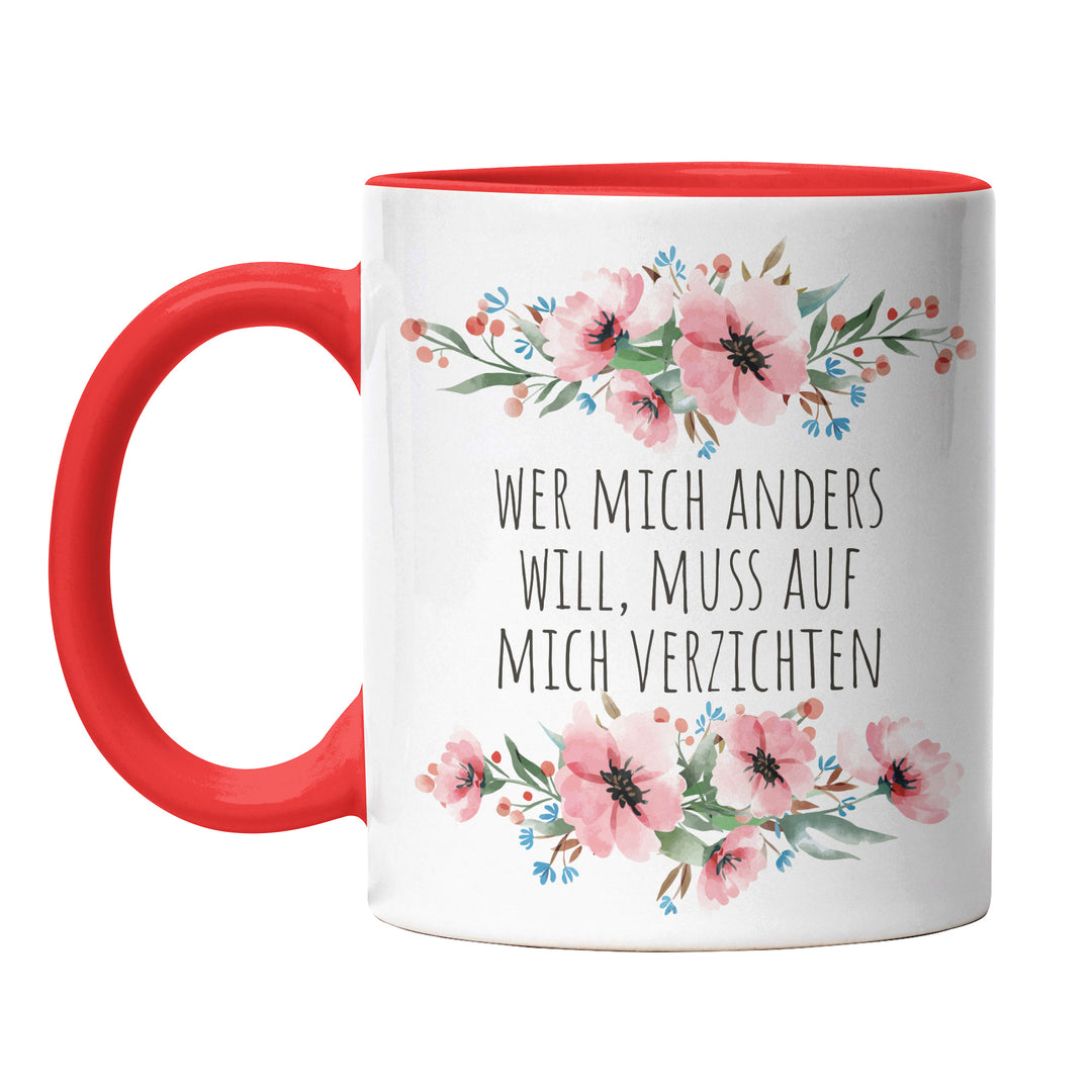 Tasse "Mich anders, musst du verzichten" – Lustige Spruch-Tasse für Selbstbewusste