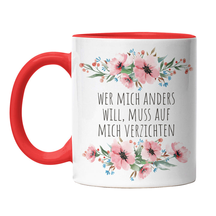 Tasse "Mich anders, musst du verzichten" – Lustige Spruch-Tasse für Selbstbewusste