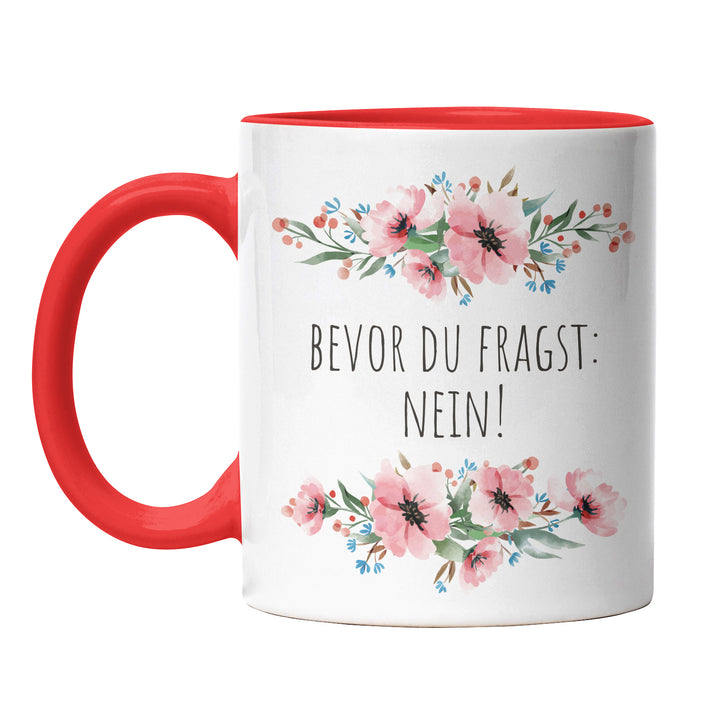 Tasse "Bevor du fragst, Nein" – Perfektes Geschenk für alle, die klare Antworten lieben