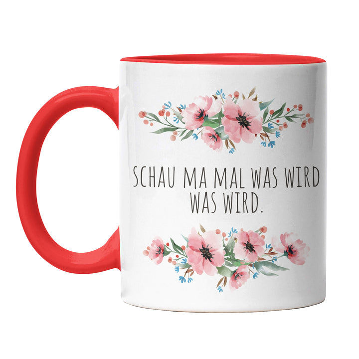 TasseTasse "Schau ma mal was wird" – Lustige Statement-Tasse für Gelassenheit