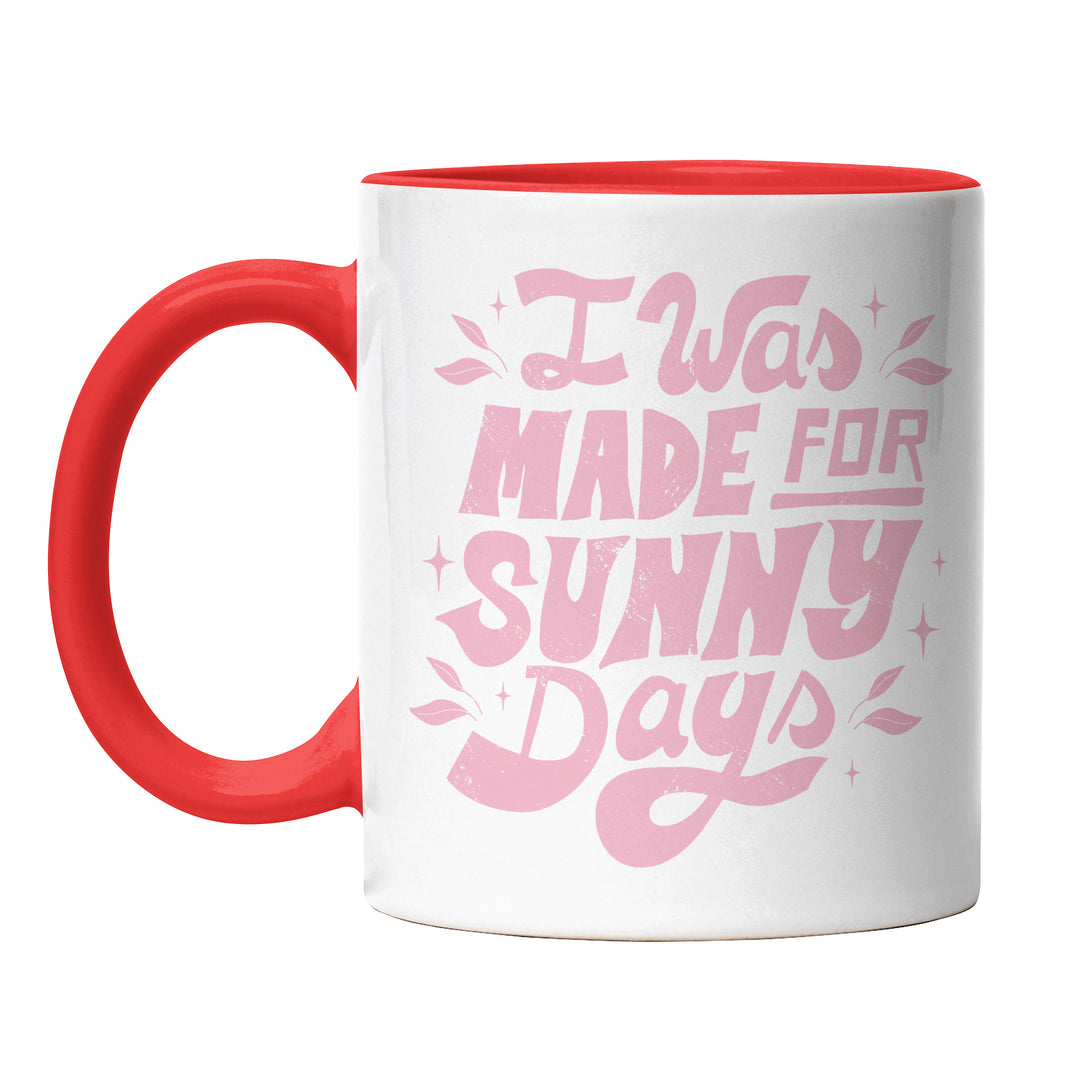 Tasse "Made for Sunny Days" – Perfekt für Sommerliebhaber