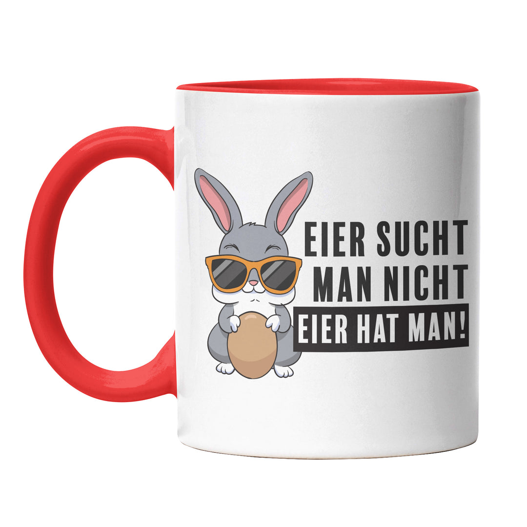 Lustige Tasse "Eier sucht man nicht, Eier hat man - mit Hase" – Perfekt für Ostern