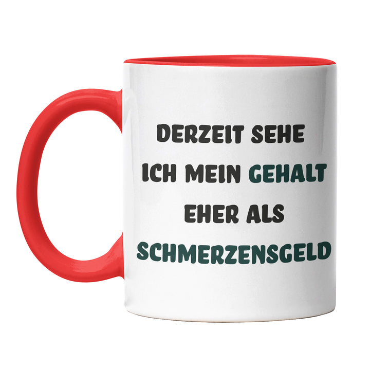 Lustige Tasse "Gehalt? Eher Schmerzensgeld" – Sarkastische Geschenkidee fürs Büro