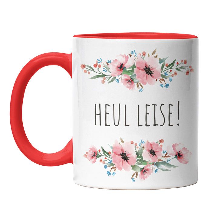 Tasse "Heul Leise" – Lustige Sarkasmus-Tasse für Büro & Alltag