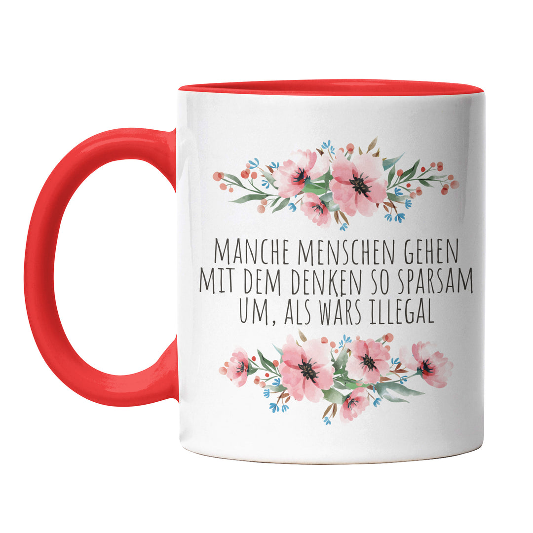 Tasse "Denken sparsam. Als wär's illegal." – Lustige Sarkasmus-Tasse für Büro & Alltag