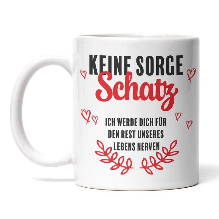 Lustige Tasse "Keine Sorge Schatz" – Geschenkidee für Partner