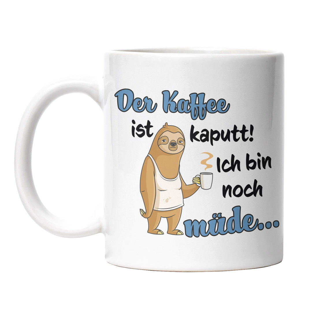 Lustige Tasse "Kaffee ist kaputt" – Humorvolles Geschenk mit blauem Spruch