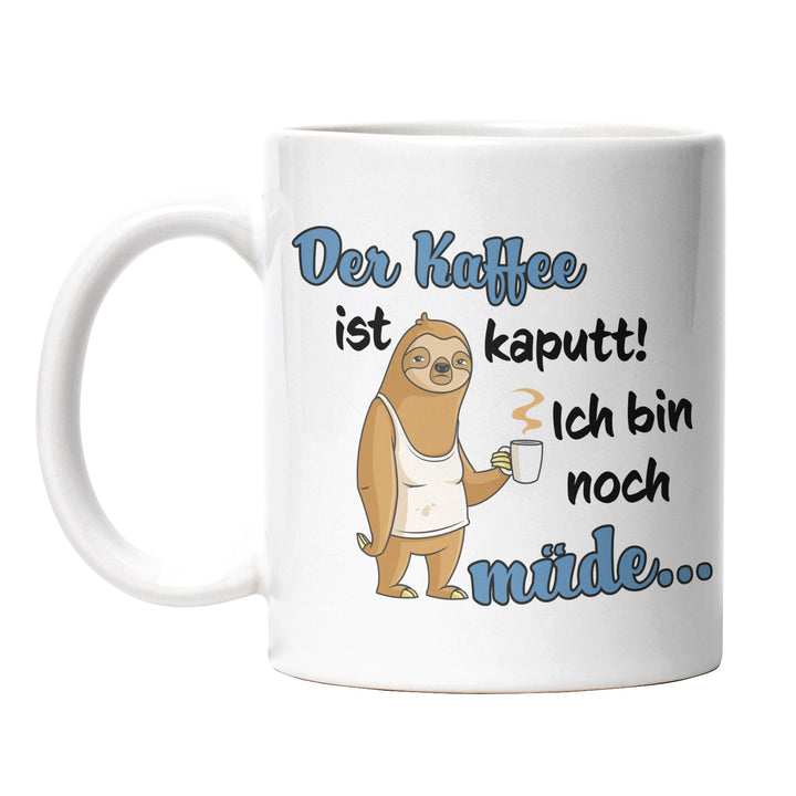 Lustige Tasse "Kaffee ist kaputt" – Humorvolles Geschenk mit blauem Spruch