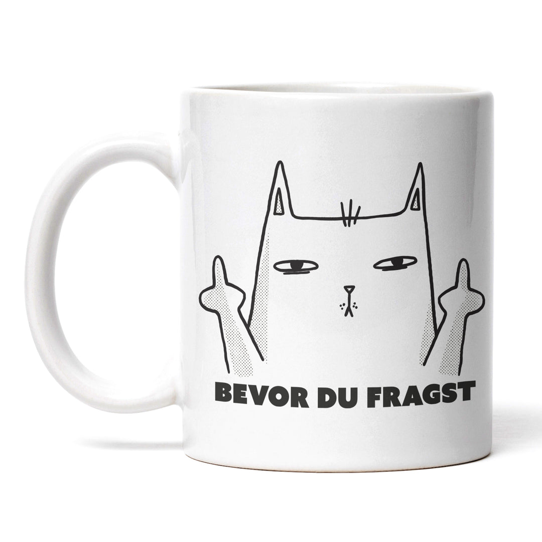 Lustige Tasse "Bevor du fragst" – Freches Geschenk mit Katzenmotiv