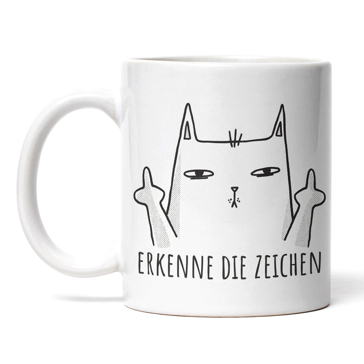 Lustige Tasse "Erkenne die Zeichen" – Freches Geschenk mit Katzenmotiv